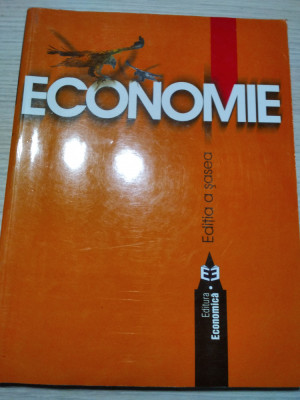 ECONOMIE - Editia a 6-a - Angelescu Coralia - Economica, 2003, 375 p. foto
