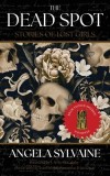 The Dead Spot: Stories of Lost Girls
