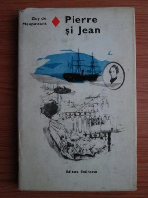 Guy de Maupassant - Pierre si Jean foto
