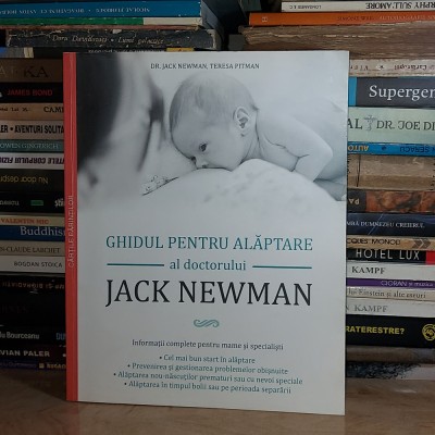 JACK NEWMAN - GHIDUL PENTRU ALAPTARE : INFORMATII COMPLETE PENTRU MAME , 2014 * foto
