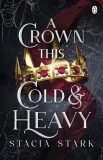 A Crown This Cold and Heavy : (Kingdom of Lies book 3), SAS Gardners EU