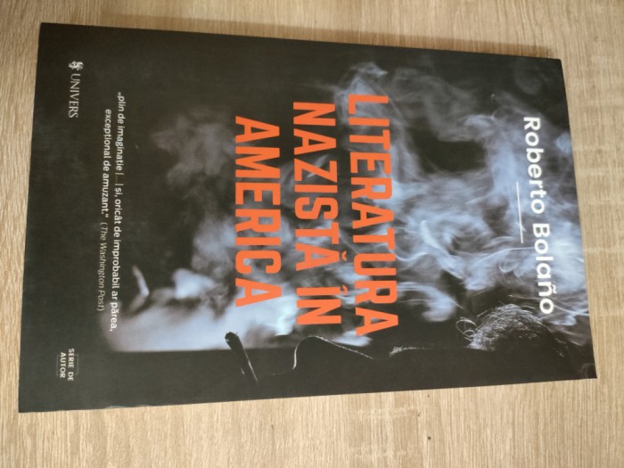 Roberto Bolano - Literatura nazista in America (Editura Univers, 2017)