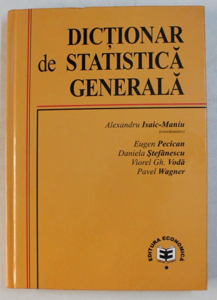 DICTIONAR DE STATISTICA GENERALA de ISAIC MANIU , 2003