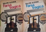 Farsa tragica (2 volume) - Salom Alehem - Carte anticariat