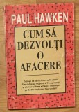 Cum sa dezvolti o afacere de Paul Hawken