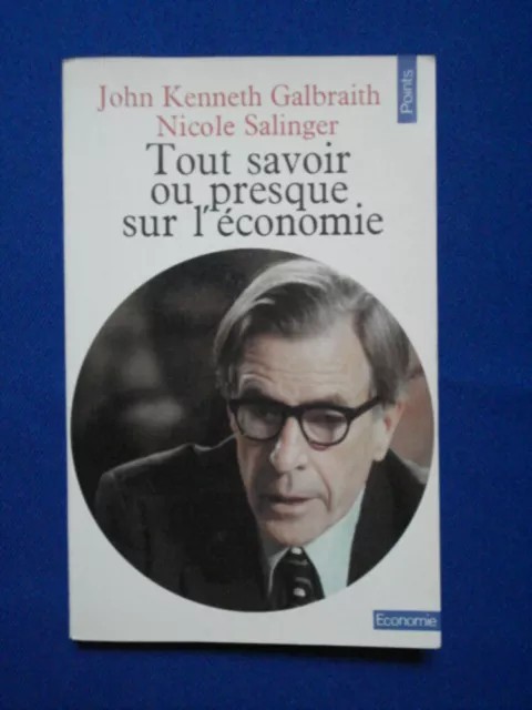 Tout savoir ou presque sur l economie Nicole Salinger, John Kenneth Galbraith