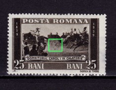 ✅RO 1938 LP 128 &quot; Centenarul nasterii Regelui Carol I &quot; , EROARE catalogata - punct la baza rotii pe 25 bani , MH