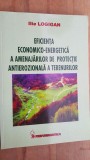 Eficienta economico-energetica a amenajarilor de protecie antierozionala a terenurilor- Ilie Logigan