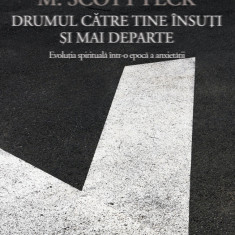 Drumul catre tine insuti si mai departe | M. Scott Peck