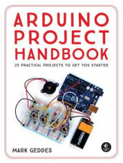 The Arduino Project Handbook: 45 Illustrated Projects for the Complete Beginner foto