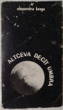 Cumpara ieftin ALEXANDRU LUNGU - ALTCEVA DECAT UMBRA SI 7 POEME DIN ORA 25 (VERSURI, EPL 1969 / TIRAJ 670 ex / DESENE AUTOR) [DEDICATIE/AUTOGRAF PT VICTOR TORYNOPOL]