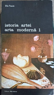 ISTORIA ARTEI, ARTA MODERNA VOL.1-ELIE FAURE-224987 foto