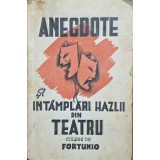Fortunio &ndash; Anecdote și &icirc;nt&acirc;mplări hazlii din teatru (1947)