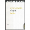 Adam Blake - Evanghelia dupa Iuda - 114853