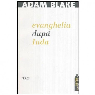 Adam Blake - Evanghelia dupa Iuda - 114853 foto