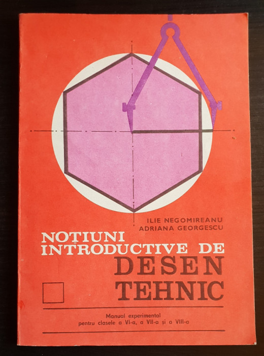 Noțiuni introductive de desen tehnic. Manual - Ilie Negomireanu, A. Georgescu