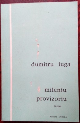 DUMITRU IUGA (ION BOGDAN): MILENIU PROVIZORIU (POEME) [CYBELA - BAIA MARE, 1996] foto