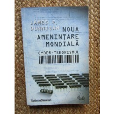 JAMES F. DUNNIGHAM: NOUA AMENINTARE MONDIALA. cYBER-TERORISMUL