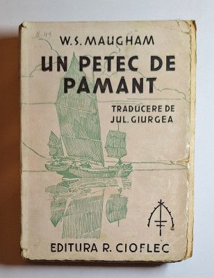 Un petec de păm&amp;acirc;nt &amp;ndash; Aut. W. Somerset Maugham, Trad. Jul. Giurgea, Ed. Remus Cioflec foto