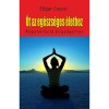 &Uacute;t az eg&eacute;szs&eacute;ges &eacute;lethez - Regener&aacute;ci&oacute; &eacute;s gy&oacute;gy&iacute;t&aacute;s - Edgar Cayce
