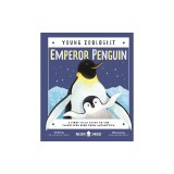 Emperor Penguin (Young Zoologist): A First Field Guide to the Flightless Bird from Antarctica