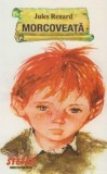 Morcoveaţă - Paperback brosat - Jules Renard - Ştefan