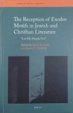 The Reception of Exodus Motifs in Jewish and Christian Literature (Let My People Go!). Edited by Beate Kowalski, Susan E. Docherty