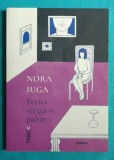 Nora Iuga &ndash; Fetita striga &ndash; n pahar ( cu dedicatie si autograf )