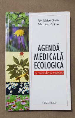 Agendă medicală ecologică cu recomandări de tratamente-Robert Shallis, R. Atkins foto