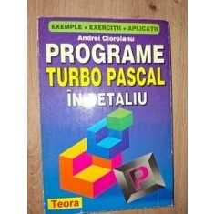 Programe Turbo Pascal in detaliu- Andrei Cioroianu