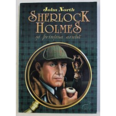 SHERLOCK HOLMES SI PRINTESA ARABA de JOHN NORTH , 2005
