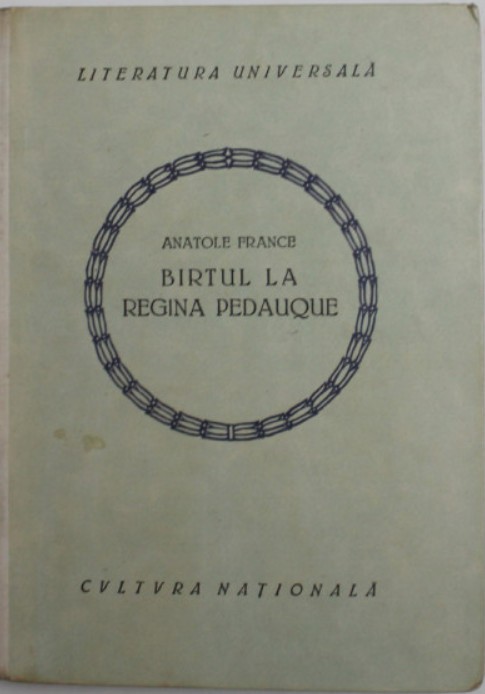 1923, BIRTUL DE LA REGINA PEDAUQUE de ANATOLE FRANCE T11 trad. M H&acirc;rsu
