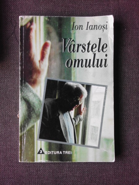 VARSTELE OMULUI - ION IANOSI