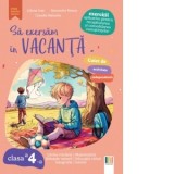 Sa exersam in vacanta. Exercitii aplicative pentru recapitularea si consolidarea cunostintelor. Limba romana. Matematica. Stiintele naturii. Educatie