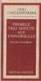Primele trei minute ale Universului - Un punct de vedere modern asupra originii Universului