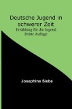 Deutsche Jugend in schwerer Zeit: Erz