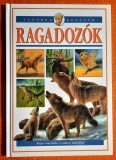 Ragadozok - Kepes ismerkedes a vadaszo allatokkal / Tudorka konyvek