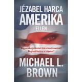 J&eacute;zabel harca Amerika ellen - Michael L. Brown