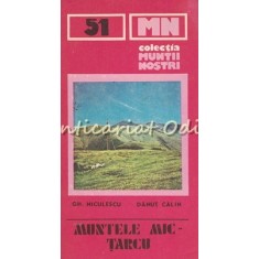 Muntele Mic-Tarcu. Ghid Turistic - Gh. Niculescu - Muntii Nostri Nr.: 51