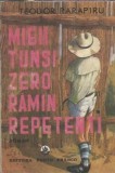 Mieii tunsi zero raman repetenti - Teodor Parapiru