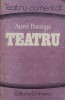 Teatru Aurel Baranga - Editura Eminescu, 1989, Colectia Teatru Comentat, Carte in limba Romana
