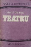 Teatru Comentat - Aurel Baranga, Editura Eminescu 1989, 776 Pagini, Carte Beletristica, P paperback