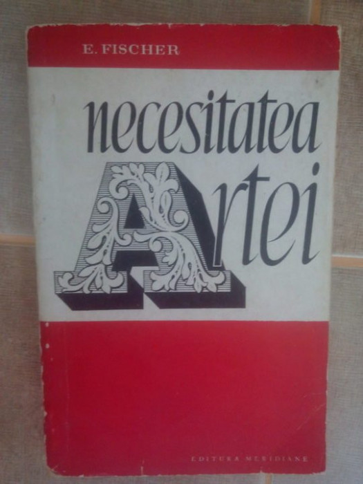 E. Fischer - Necesitatea artei (1968)