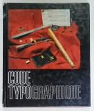CODE TYPOGRAPHIQUE , CHOIX DE REGLES A L &#039;USAGE DES AUTEURS ET PROFESSIONNELS DU LIVRE , 1989