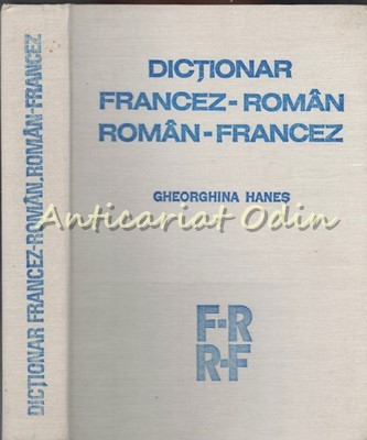 Dictionar Francez-Roman, Roman-Francez - Gheorghina Hanes foto