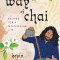 The Way of Chai: Recipes for a Meaningful Life