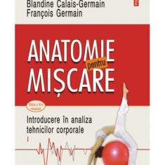 Anatomie pentru mișcare (Vol. 1) - Paperback brosat - Blandine Calais-Germain, François Germain - Polirom