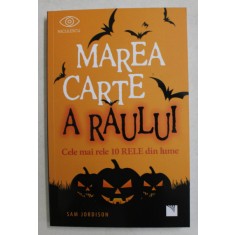 MAREA CARTE A RAULUI , CELE MAI RELE 10 RELE DIN LUME de SAM JORDISON