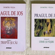 pragul de jos de dumitru velea doua volume 1+2 i+ii semnatura+dedicatie