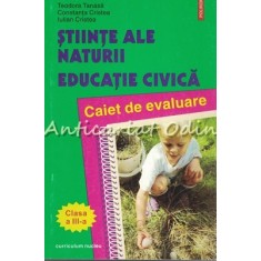 Stiinte Ale Naturii. Educatie Civica - Teodora Tanasa, Constanta Cristea